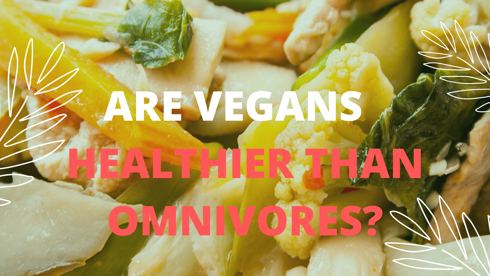 Are vegans healthier than omnivores?