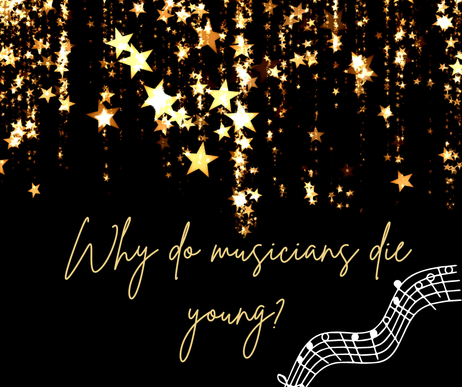 Why do musicians die young?